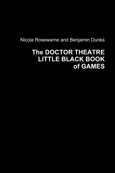 The DOCTOR THEATRE Little Black Book Of GAMES