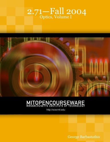 2.71—Fall 2004: Optics, Volume I