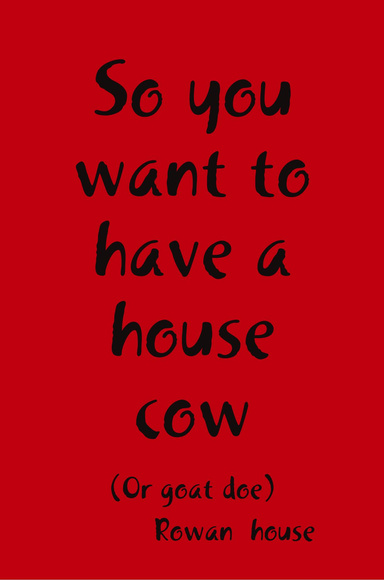 So you want to have a house cow