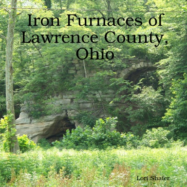 Iron Furnaces of Lawrence County, Ohio