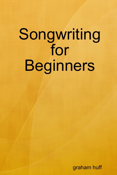 Songwriting for Beginners