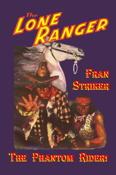 The Lone Ranger #1: The Phantom Rider!