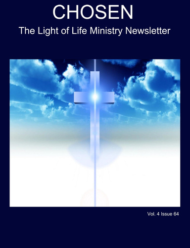 CHOSEN The Light of Life Ministry Newsletter Vol. 4 Issue 64