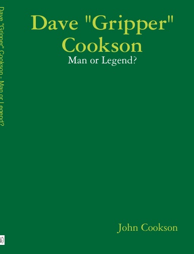 Dave "Gripper" Cookson - Man or Legend?