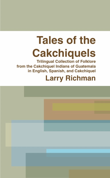 Tales of the Cakchiquels