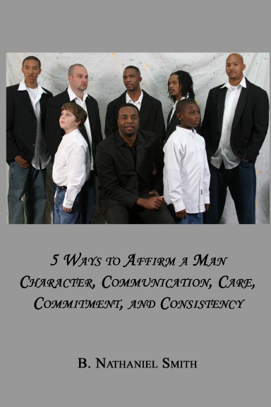 5 Ways to Affirm a Man: Character, Communication, Care, Commitment, and Consistency