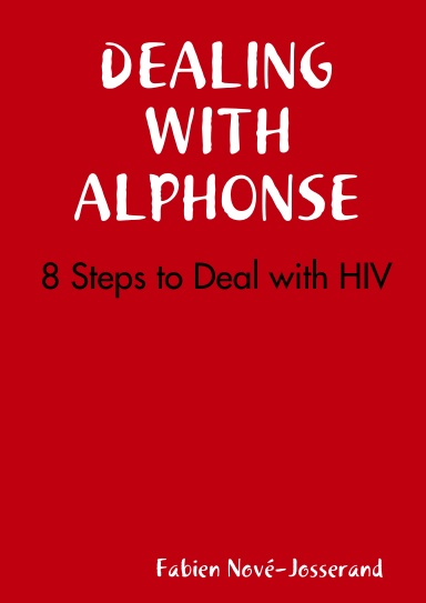DEALING WITH ALPHONSE - 8 Steps to Deal with HIV