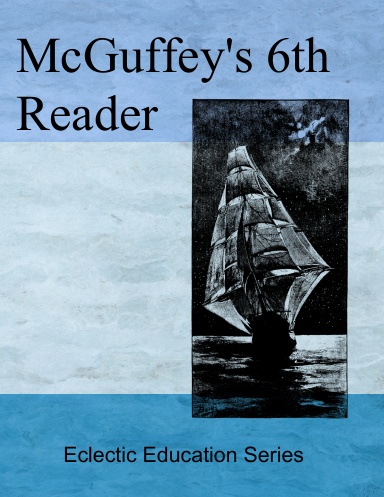 McGuffey's 6th Reader