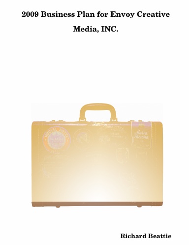 2009 Business Plan for Envoy Creative Media, INC.