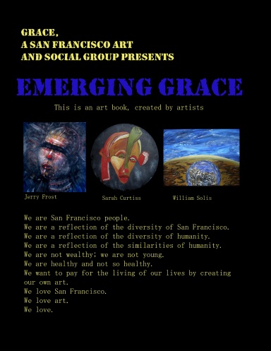 Grace, a San Francisco Art and Social Group, presents Emerging Grace, an art book of emerging artists