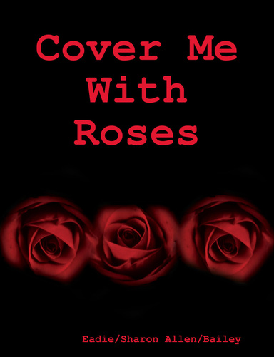 Cover Me With Roses