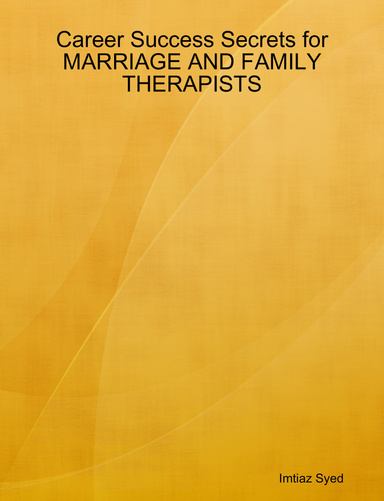 Career Success Secrets for MARRIAGE AND FAMILY THERAPISTS