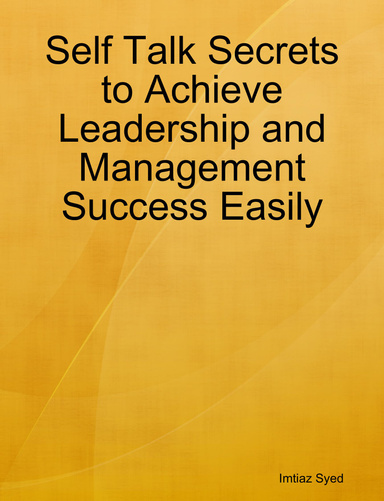 Self Talk Secrets to Achieve Leadership and Management Success Easily