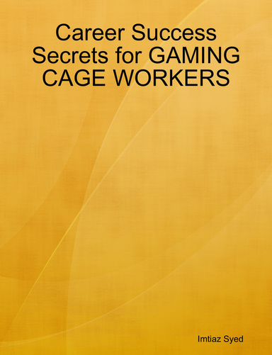 Career Success Secrets for GAMING CAGE WORKERS