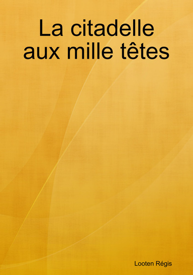 La citadelle aux mille têtes