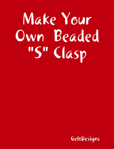 Make Your Own  Beaded "S" Clasp