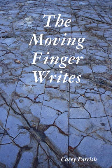 The Moving Finger Writes