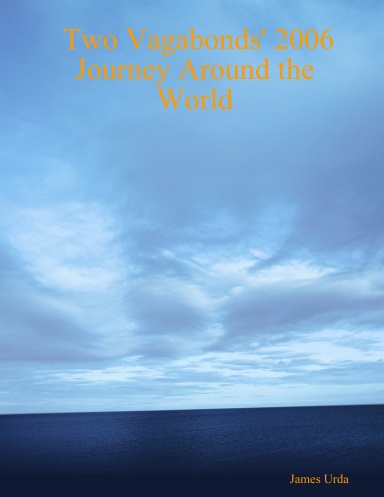Two Vagabonds' 2006 Journey Around the World
