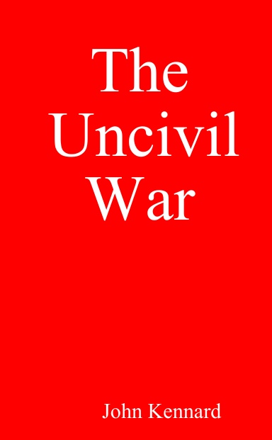 The Uncivil War