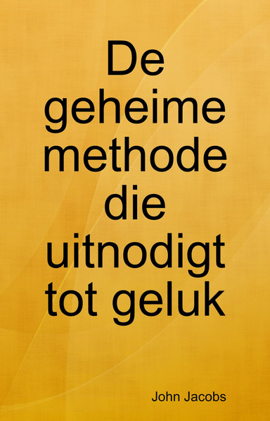 De geheime methode die uitnodigt tot geluk