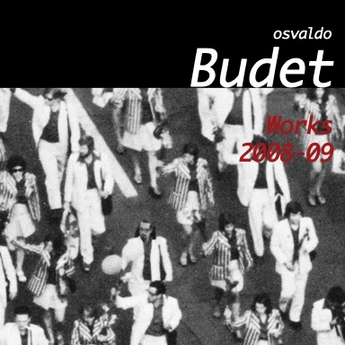 Osvaldo Budet Work 2008-09