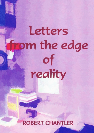 LETTERS FROM THE EDGE OF REALITY 2nd Edition