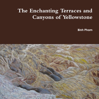 The Enchanting Terraces and Canyons of Yellowstone