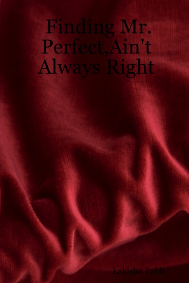 Finding Mr.Perfect,Ain't Always Right