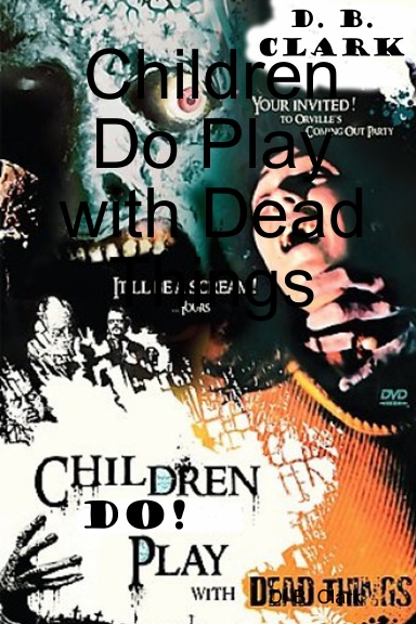 Children Do Play with Dead Things