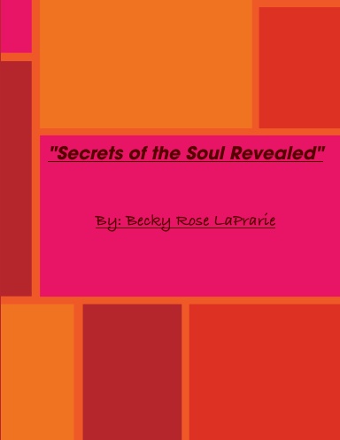 Secrets of the Soul Revealed