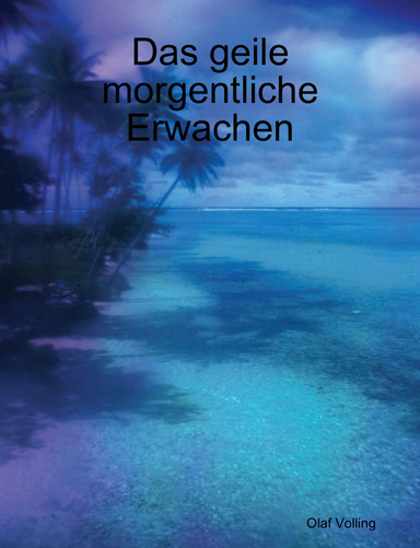 Das geile morgentliche Erwachen