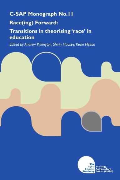 Race(ing) Forward: Transitions in theorising 'race' in education (C-SAP Monograph 11)