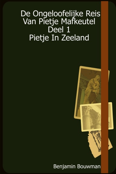 De Ongeloofelijke Reis Van Pietje Mafkeutel Deel 1: Pietje In Zeeland