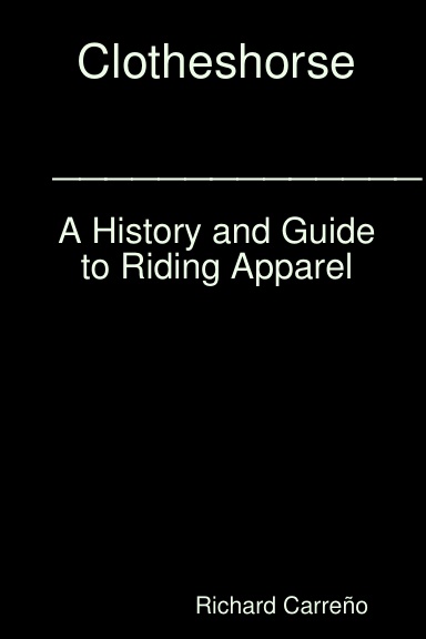 Clotheshorse: A History and Guide to Riding Apparel