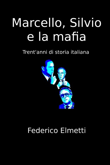Marcello, Silvio e la mafia