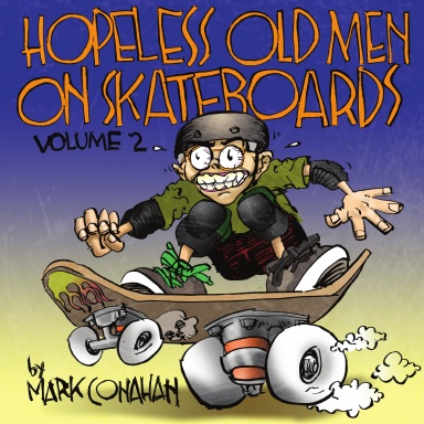 Hopeless Old Men on Skateboards Volume Two