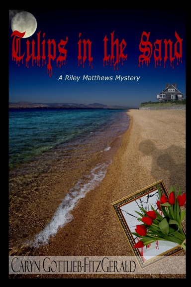 Tulips in the Sand ~ A Riley Matthews Mystery ~
