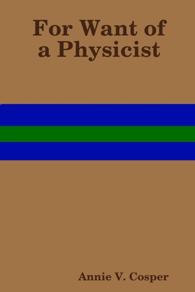 For Want of a Physicist