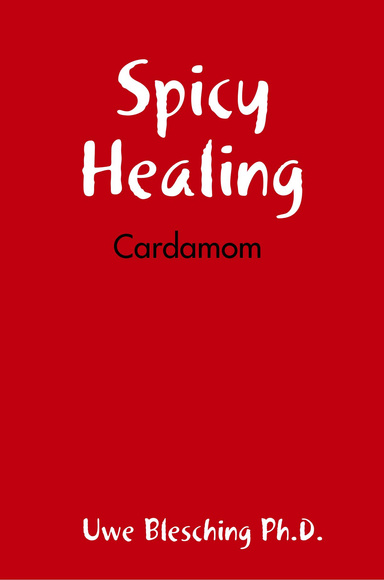 Spicy Healing: Cardamom (Full Color)