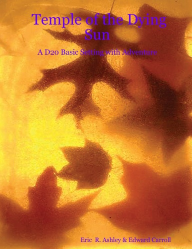 Temple of the Dying Sun: A D20 Basic Setting with Adventure