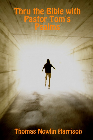 Thru the Bible with Pastor Tom's Psalms