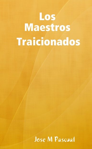 Los Maestros Traicionados