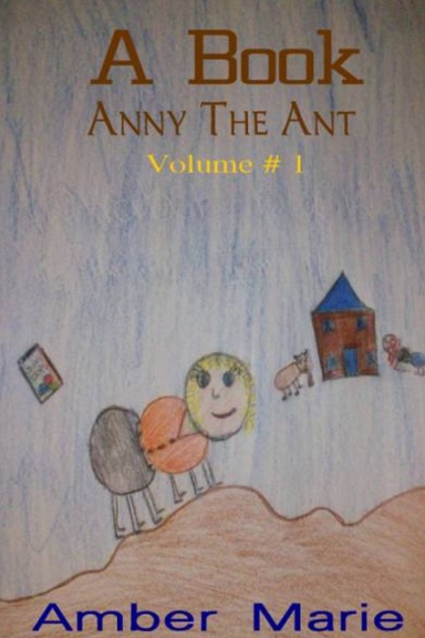 "A Book: Anny The Ant"