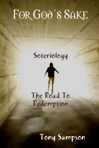For God’s Sake  Soteriology  The Road To Redemption