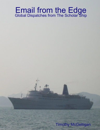 Email from the Edge: Global Dispatches from The Scholar Ship