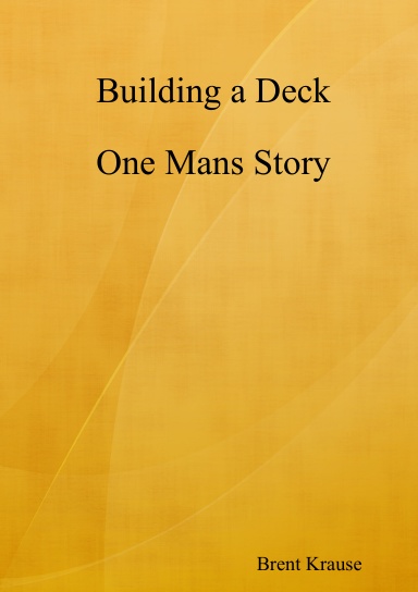 Building a Deck  One Man's Story
