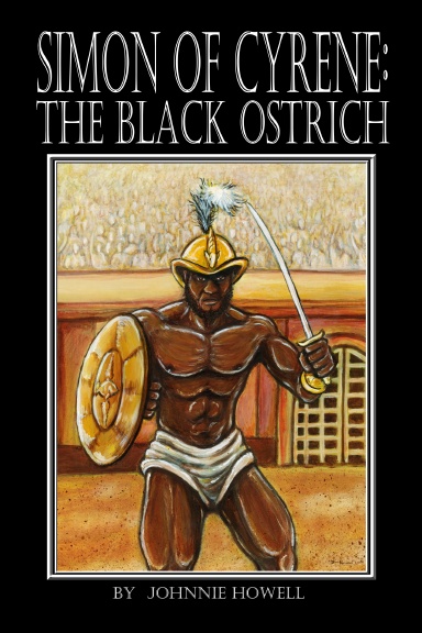 Simon of Cyrene:  The Black Ostrich