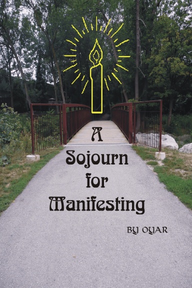 A Sojourn For Manifesting