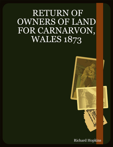 RETURN OF OWNERS OF LAND FOR CARNARVON, WALES 1873