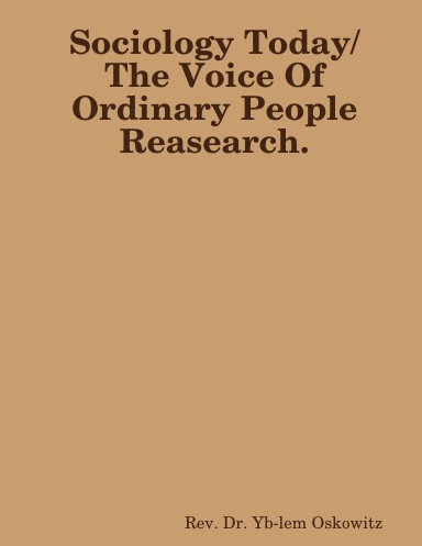 Sociology Today/ The Voice Of Ordinary People Reasearch.